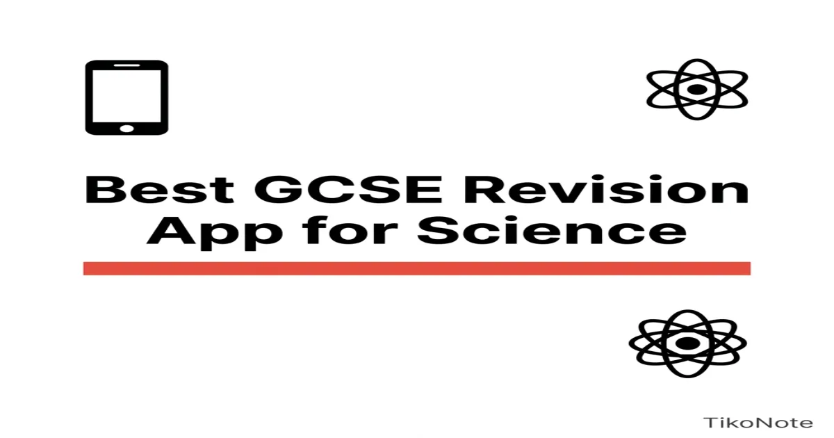 Best GCSE Revision App for Science: Top Free and Paid Options — TikoNote