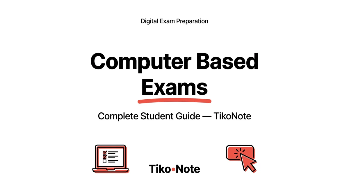 How to Prepare for Computer Based Exams: The Complete Student Guide — TikoNote