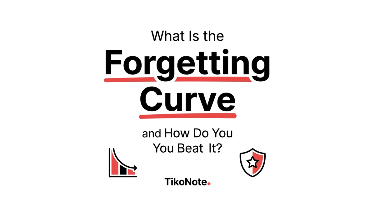 What Is the Forgetting Curve and How Do You Beat It? (Ebbinghaus Explained) β TikoNote